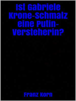 cover image of Ist Gabriele Krone-Schmalz eine Putin-Versteherin?